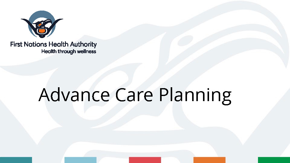 FNHA-Advance-Care-Planning-Presentation-Slides_Page_01